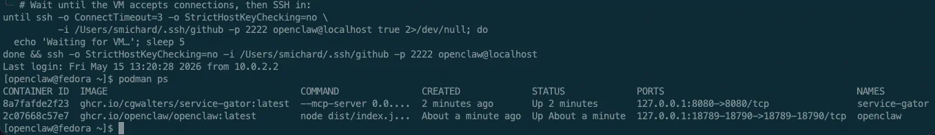 Terminal output shows OpenClaw running as Podman container inside the Fedora VM Terminal output shows OpenClaw running as Podman container inside the Fedora VM